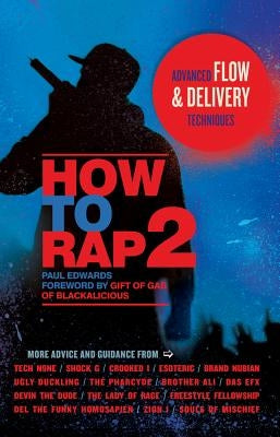 How to Rap 2: Advanced Flow & Delivery Techniques by Edwards, Paul