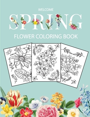 Flower Coloring Book: Adult Coloring Book with beautiful realistic flowers, bouquets, floral designs, sunflowers, roses, leaves, butterfly, by Bucur House