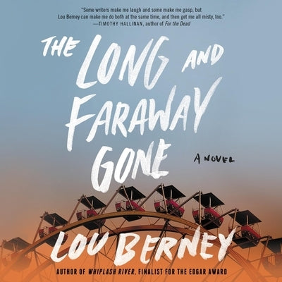 The Long and Faraway Gone by Berney, Lou