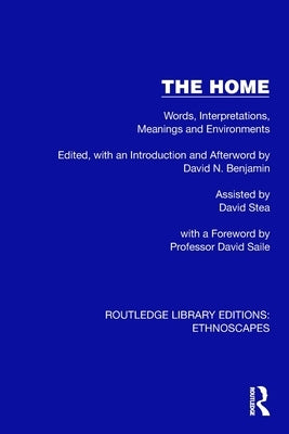 The Home: Words, Interpretations, Meanings and Environments by Benjamin, David N.