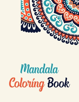 Mandala Coloring Book: Mandala Coloring Books For Adults, Mandala Coloring Book. 50 Story Paper Pages. 8.5 in x 11 in Cover. by Press, Nice Books
