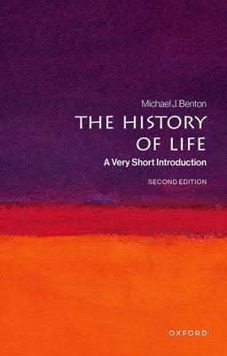 The History of Life: A Very Short Introduction by Benton, Michael J.