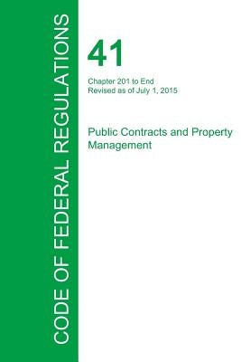 Code of Federal Regulations Title 41, Volume 4, July 1, 2015 by Office of the Federal Register