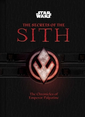 Star Wars: The Secrets of the Sith (Middle Grade Edition): The Chronicles of Emperor Palpatine by Sumerak, Marc