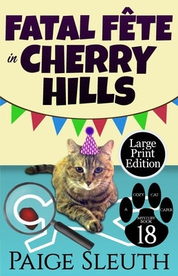 Fatal Fête in Cherry Hills by Sleuth, Paige