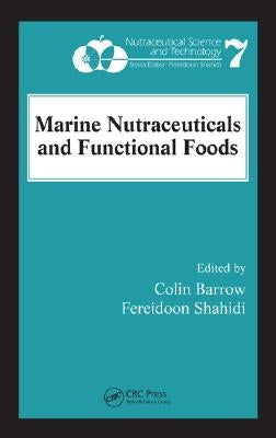 Marine Nutraceuticals and Functional Foods by Barrow, Colin
