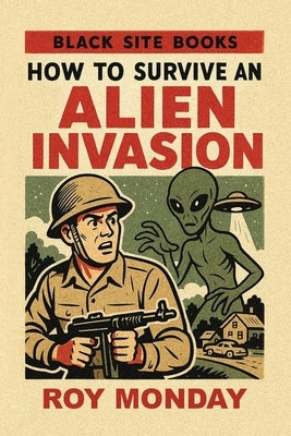 How to Survive an Alien Invasion by Monday, Roy