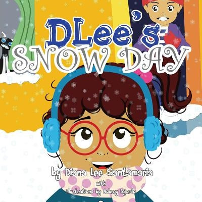 DLee's Snow Day: The Snow Kids & Curious Cat Story by Santamaria, Diana Lee