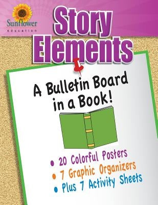 Story Elements: A Bulletin Board in a Book! by Education, Sunflower