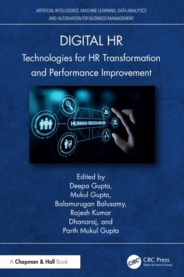 Digital HR: Technologies for HR Transformation and Performance Improvement by Gupta, Deepa