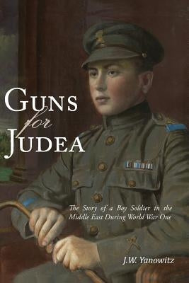 Guns for Judea by Yanowitz, Jw