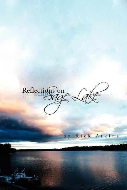 Reflections on Sage Lake by Atkins, Joy Rick