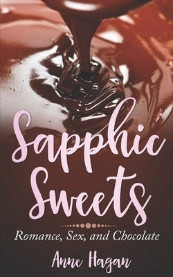 Sapphic Sweets by Hagan, Anne