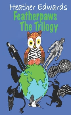 Featherpaws The Trilogy: The Trilogy by Edwards, Heather