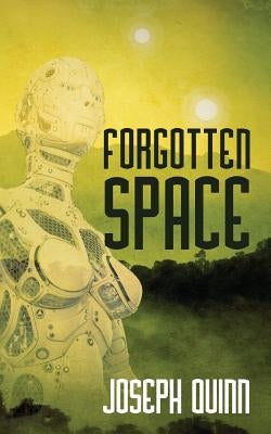 Forgotten Space by Quinn, Joseph