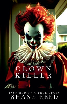 Clown Killer by Reed, Shane