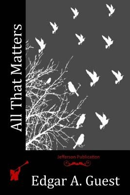All That Matters by Guest, Edgar A.