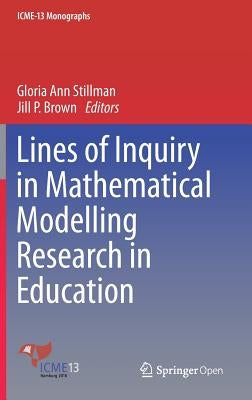 Lines of Inquiry in Mathematical Modelling Research in Education by Stillman, Gloria Ann