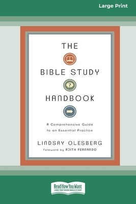The Bible Study Handbook: A Comprehensive Guide to an Essential Practice (16pt Large Print Format) by Olesberg, Lindsay