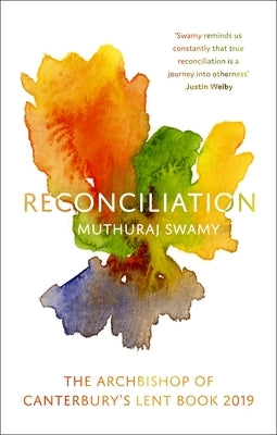 Reconciliation: The Archbishop of Canterbury's Lent Book 2019 by Swamy, Muthuraj