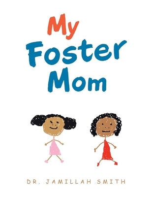 My Foster Mom by Smith, Jamillah