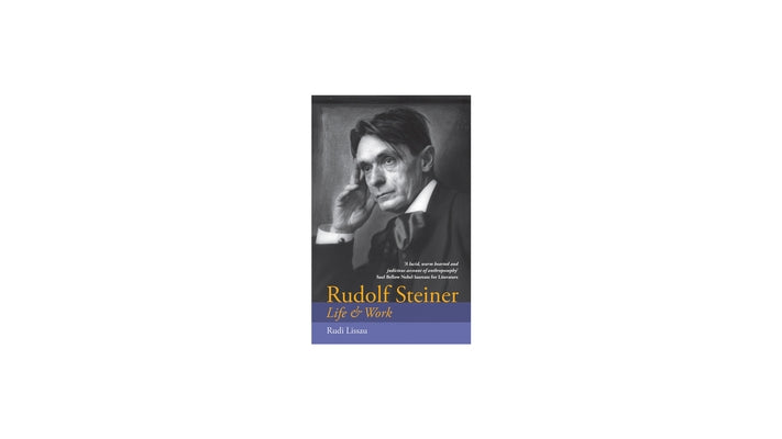 Rudolf Steiner: Life & Work by Lissau, Rudi