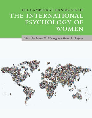 The Cambridge Handbook of the International Psychology of Women by Cheung, Fanny M.