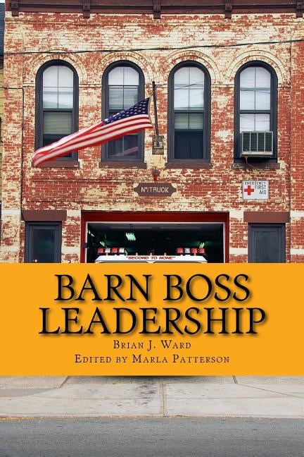 Barn Boss Leadership: Make A Difference by Patterson, Marla