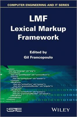 Lmf Lexical Markup Framework by Francopoulo, Gil
