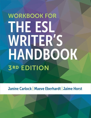Workbook for the ESL Writer's Handbook, 3rd Edition by Carlock, Janine