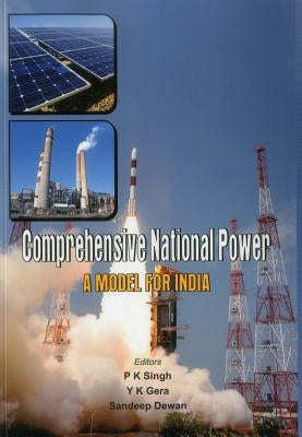 Comprehensive National Power: A Model for India by Singh, P. K.