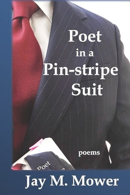 Poet in a Pin-stripe Suit by Mower, Jay M.