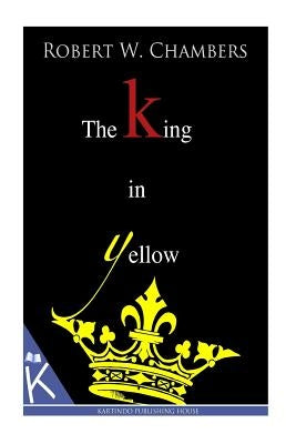 The King in Yellow by Chambers, Robert W.