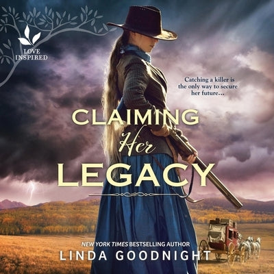 Claiming Her Legacy: A Western Historical Novel by Goodnight, Linda