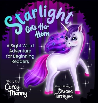 Starlight Gets Her Horn: A Sight Word Adventure for Beginning Readers by Manny, Corey