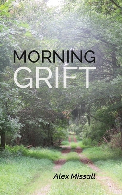 Morning Grift by Missall, Alex