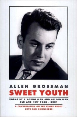 Sweet Youth: Poems by Grossman, Allen