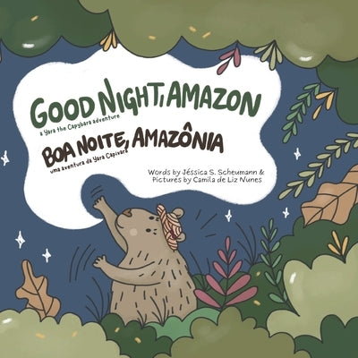 Good Night, Amazon: Boa Noite, Amaz?nia by S. Scheumann, J?ssica