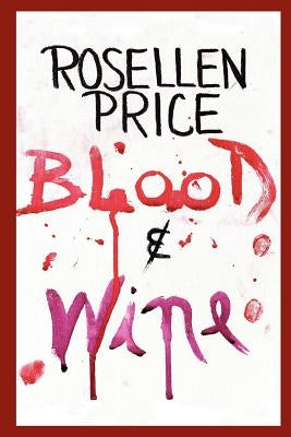 Blood & Wine by Price, Rosellen