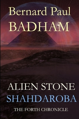 Shahdaroba - Alien Stone by Badham, Bernard Paul