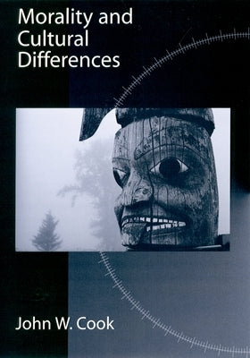 Morality and Cultural Differences by Cook, John W.