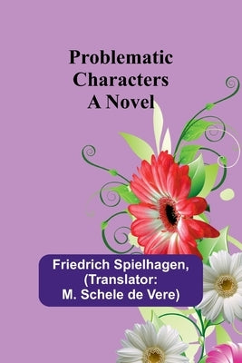 Problematic Characters by Spielhagen, Friedrich