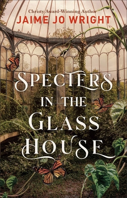 Specters in the Glass House by Wright, Jaime Jo