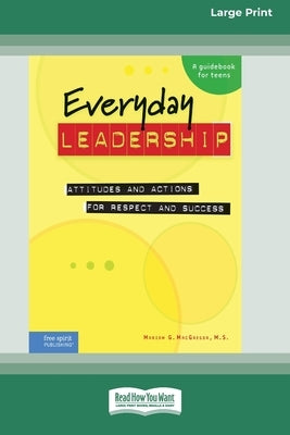 Everyday Leadership: Attitudes and Actions for Respect and Success [Standard Large Print] by MacGregor, Mariam G.