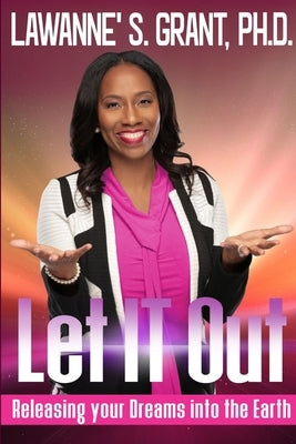 Let IT Out by Grant, Lawanne' S.