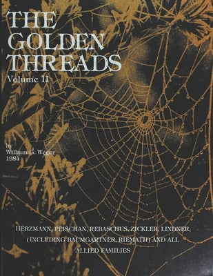 The Golden Threads: Volume II by Weger, William G.