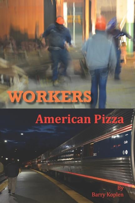 Workers: American Pizza by Koplen, Barry M.