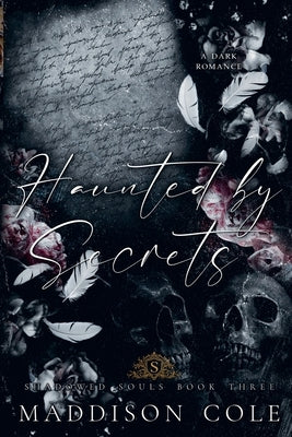 Haunted by Secrets by Cole, Maddison