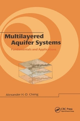 Multilayered Aquifier Systems: Fundamentals and Applications by Cheng, Alexander H. D.