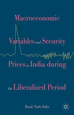 Macroeconomic Variables and Security Prices in India During the Liberalised Period by Loparo, Kenneth A.